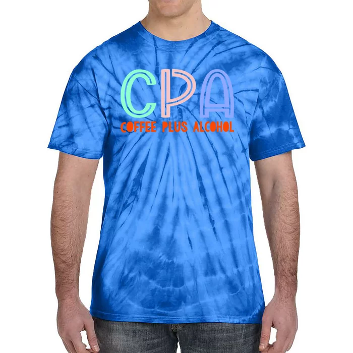 Funny Saying Cpa Finance Banking Accounting Coffee Humor Gift Tie-Dye T-Shirt