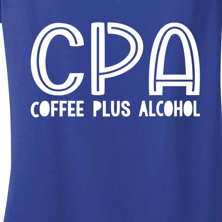 Funny Saying Cpa Finance Banking Accounting Sarcasm Office Funny Gift Women's V-Neck T-Shirt