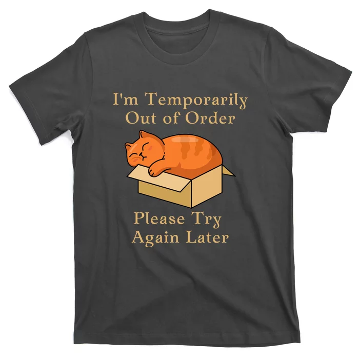 Funny Sleepy Cat Temporarily Out Of Order T-Shirt