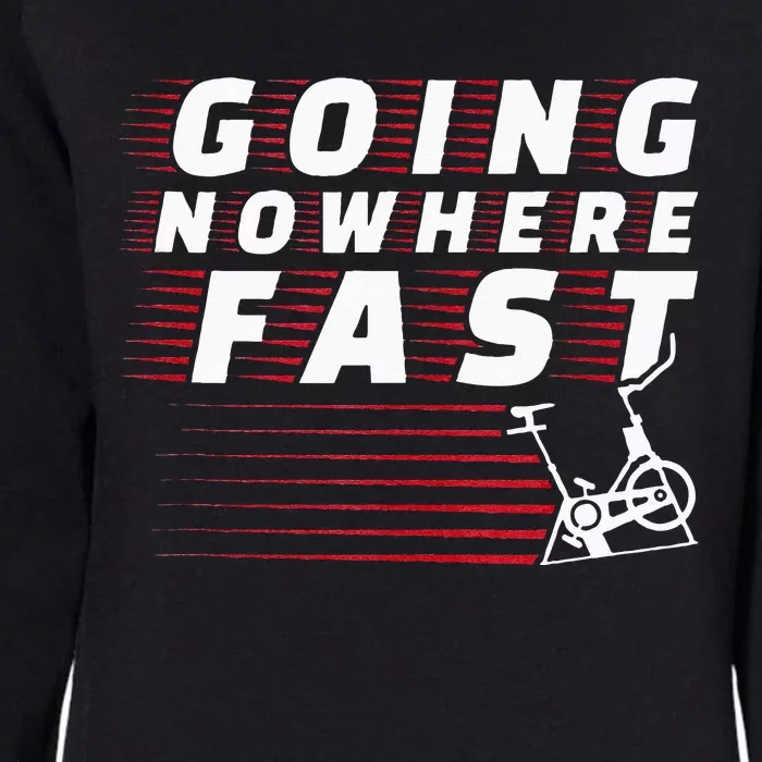 Funny Spin Class Going Nowhere Fast Indoor Cycling Spinning Womens California Wash Sweatshirt