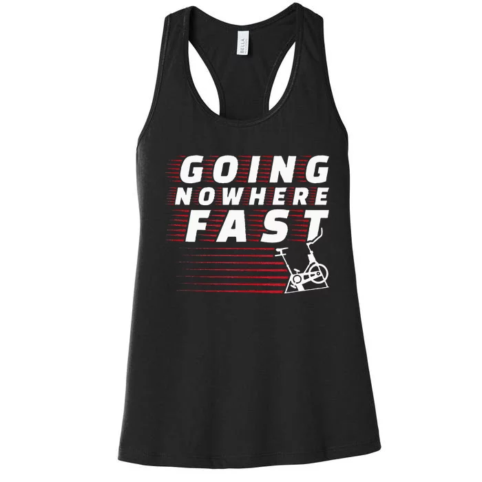 Funny Spin Class Going Nowhere Fast Indoor Cycling Spinning Women's Racerback Tank