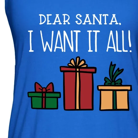 Funny Santa Christmas Holiday Gift Dear Santa I Want It All Gift Ladies Essential Flowy Tank