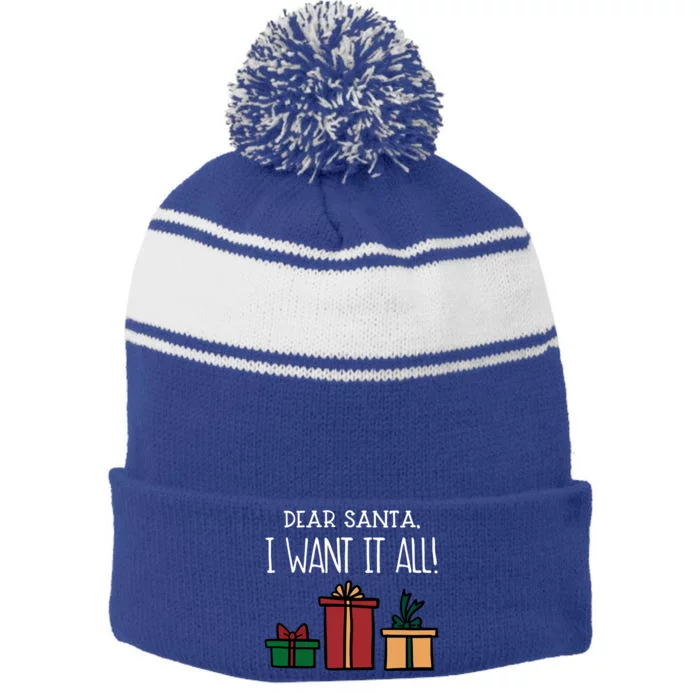 Funny Santa Christmas Holiday Gift Dear Santa I Want It All Gift Stripe Pom Pom Beanie