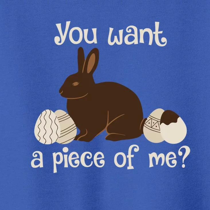 Funny Sayings Chocolate Bunny Rabbit You Want A Piece Of Me Gift Toddler T-Shirt