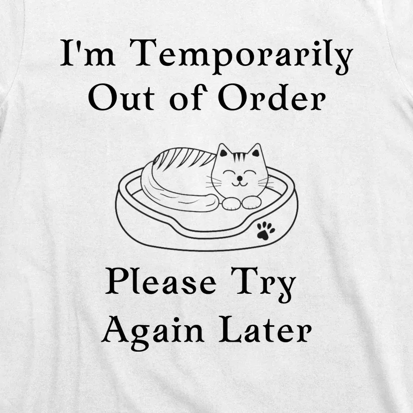 Funny Sleepy Cat Temporarily Out Of Order T-Shirt