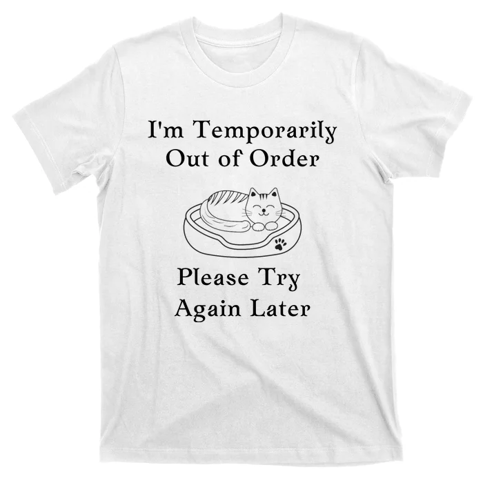 Funny Sleepy Cat Temporarily Out Of Order T-Shirt