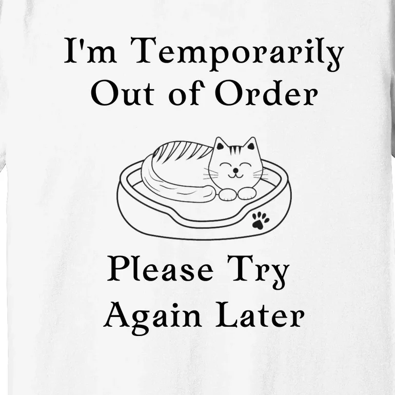 Funny Sleepy Cat Temporarily Out Of Order Premium T-Shirt