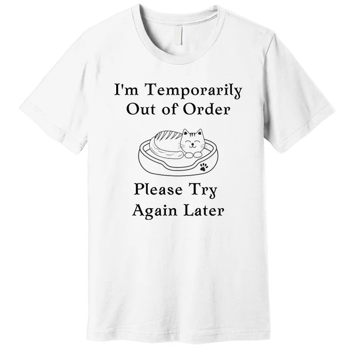 Funny Sleepy Cat Temporarily Out Of Order Premium T-Shirt