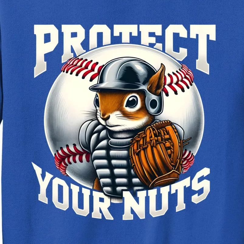 Funny Squirrel Catcher Protect Your Nuts Baseball Lover Gift Tall Sweatshirt