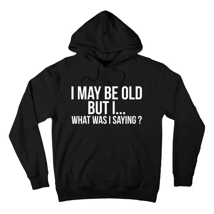 Funny Senior Citizens Old People Gifts Tshirts Old Age Tees Tall Hoodie