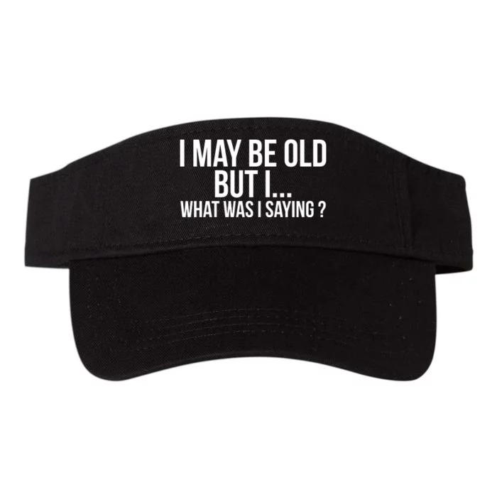 Funny Senior Citizens Old People Gifts Tshirts Old Age Tees Valucap Bio-Washed Visor