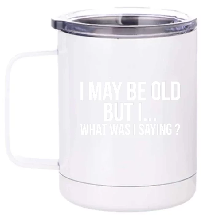 Funny Senior Citizens Old People Gifts Tshirts Old Age Tees Front & Back 12oz Stainless Steel Tumbler Cup