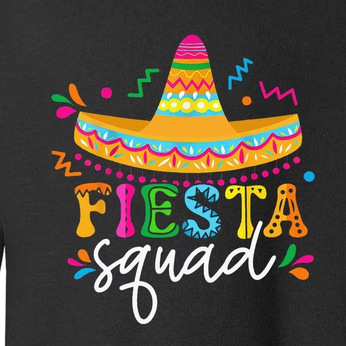 Fiesta Squad Cinco De Mayo Mexican Sombrero Group Family Toddler Sweatshirt