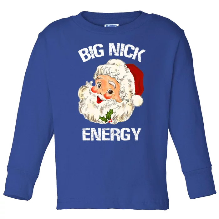 Funny Santa Christmas Big Nick Energy Gift Toddler Long Sleeve Shirt