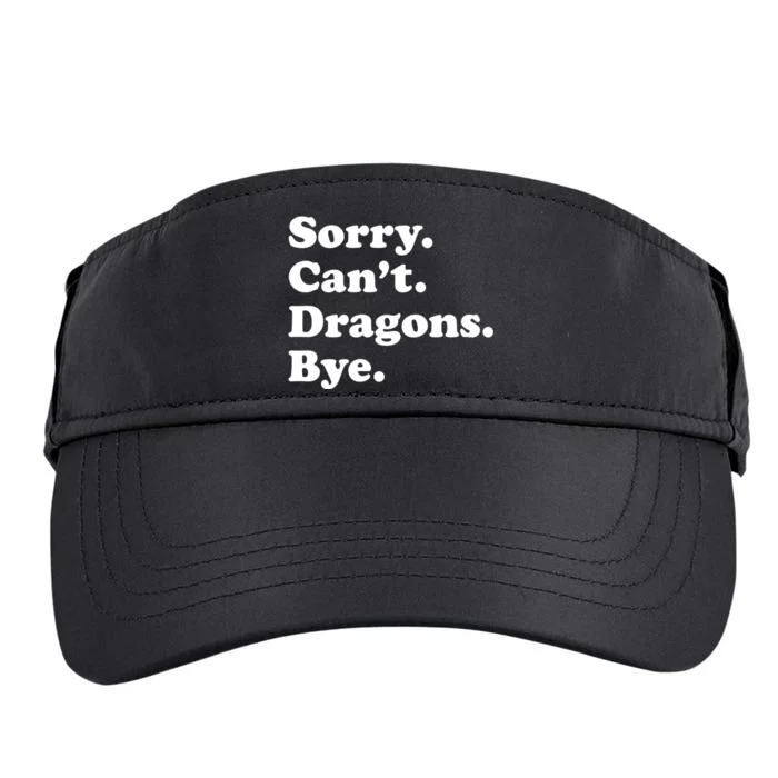 Funny Sorry Cant Dragons Bye Funny Dragon Gift Adult Drive Performance Visor