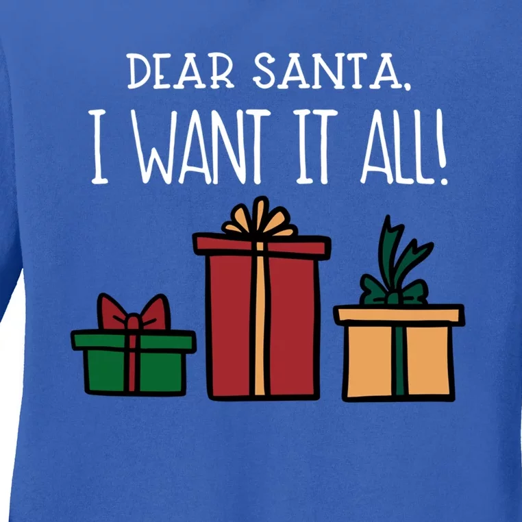 Funny Santa Christmas Holiday Gift Dear Santa I Want It All Cute Gift Ladies Long Sleeve Shirt