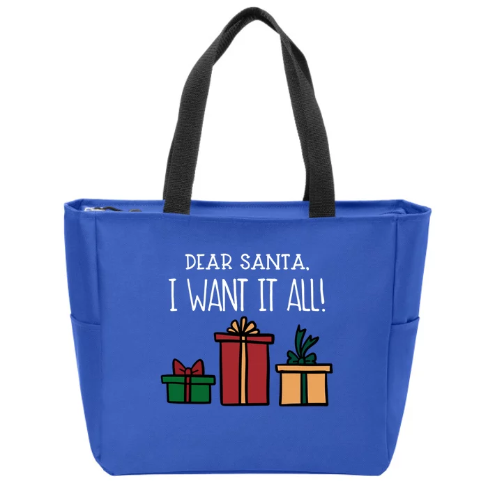 Funny Santa Christmas Holiday Gift Dear Santa I Want It All Cute Gift Zip Tote Bag