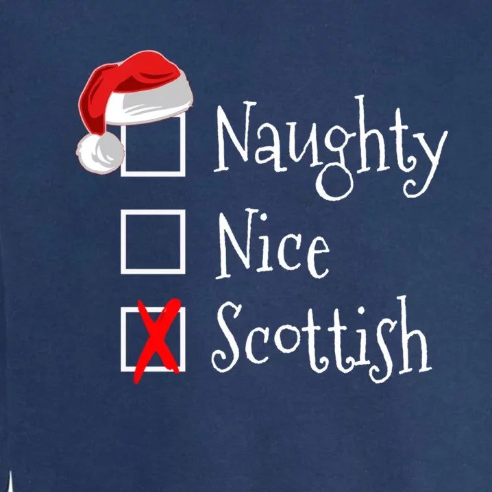 Funny Scottish Christmas Funny Gift Scotland Naughty Nice Garment-Dyed Sweatshirt