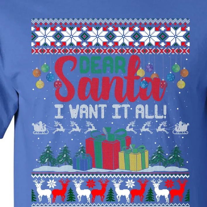 Funny Santa Christmas Great Gift Dear Santa I Want It All Gift Tall T-Shirt