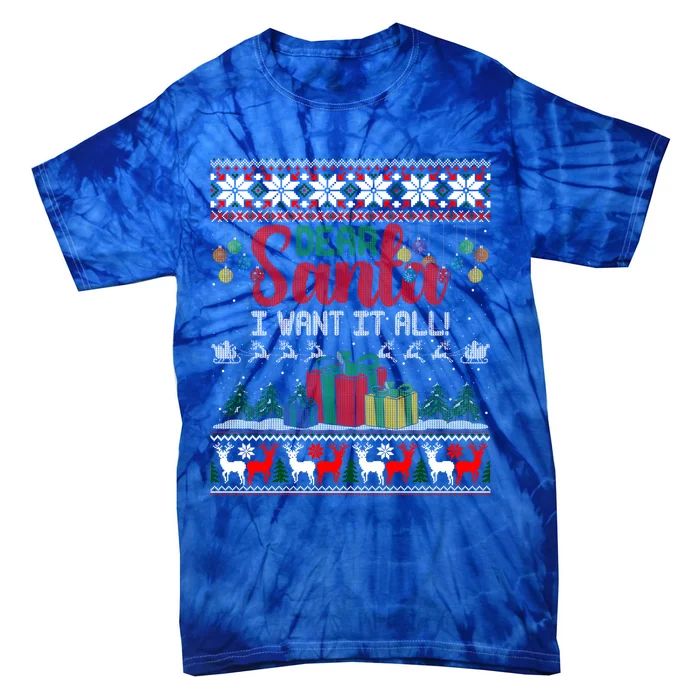 Funny Santa Christmas Great Gift Dear Santa I Want It All Gift Tie-Dye T-Shirt