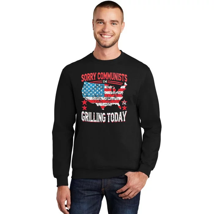 Funny Sorry Communists IM Grilling Today Tall Sweatshirt