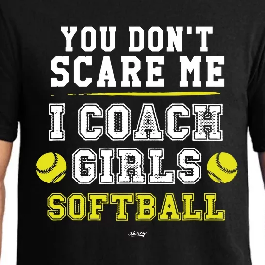 Funny Softball Coach You Dont Scare Me I Coach Girl Pajama Set