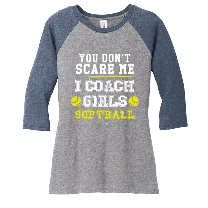 Funny Softball Coach You Dont Scare Me I Coach Girl Women's Tri-Blend 3/4-Sleeve Raglan Shirt