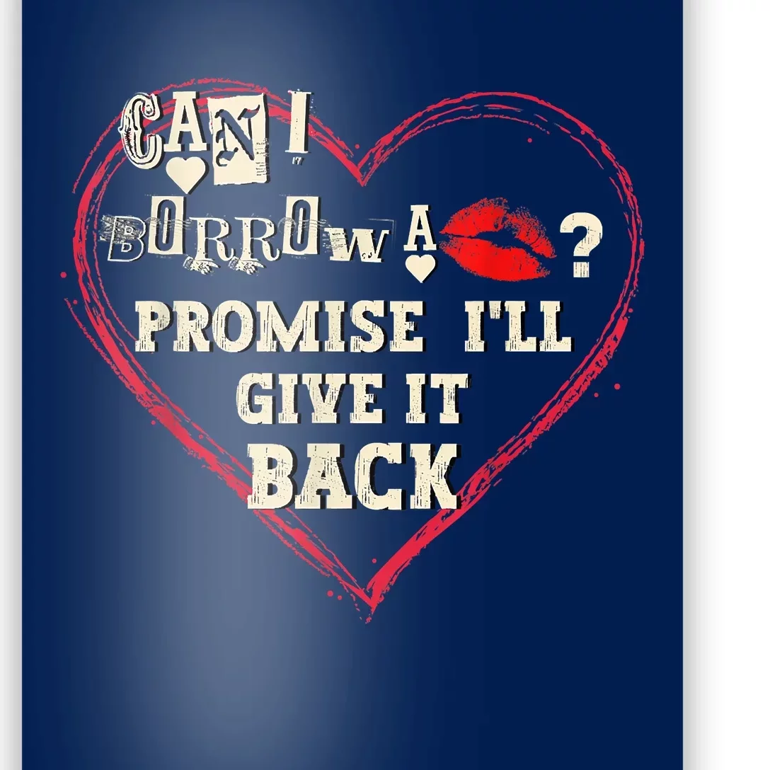 Funny Saying Cute Valentine Funny Valentines Day Gifts Can I Borrow A Poster