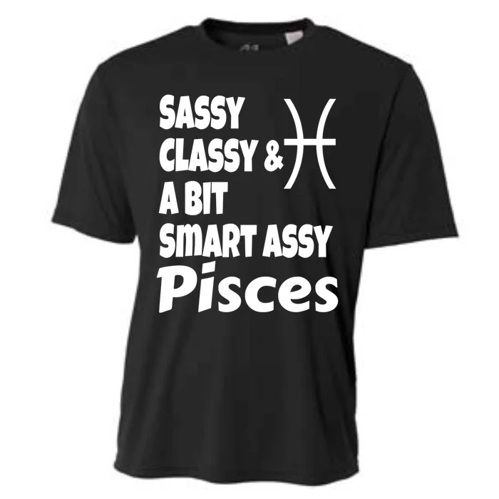 Funny Sassy Classy And A Bit Smart Assy Pisces Zodiac Sign Gift Cooling Performance Crew T-Shirt