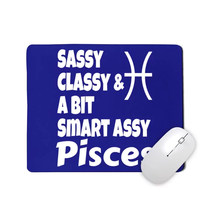 Funny Sassy Classy And A Bit Smart Assy Pisces Zodiac Sign Gift Mousepad