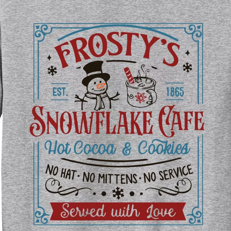 Frostys Snowflake Cafe Christmas Vibes Tall Sweatshirt