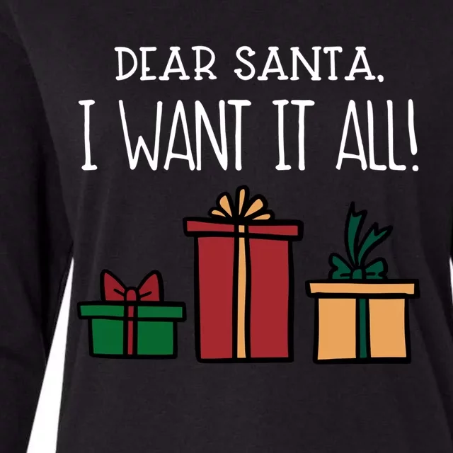 Funny Santa Christmas Holiday Gift Dear Santa I Want It All Great Gift Womens Cotton Relaxed Long Sleeve T-Shirt