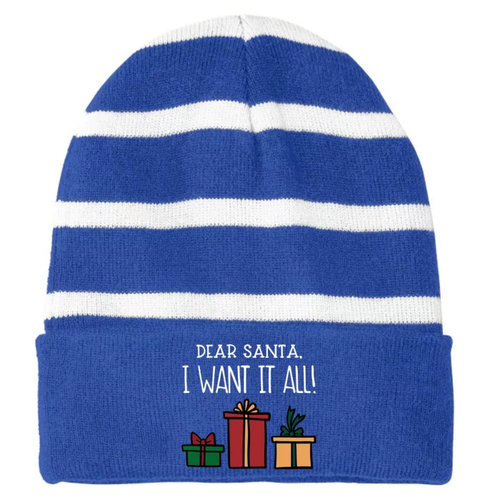 Funny Santa Christmas Holiday Gift Dear Santa I Want It All Great Gift Striped Beanie with Solid Band