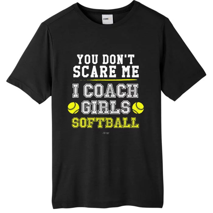 Funny Softball Coach You Dont Scare Me I Coach ChromaSoft Performance T-Shirt