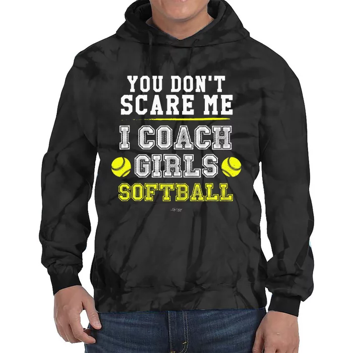 Funny Softball Coach You Dont Scare Me I Coach Tie Dye Hoodie