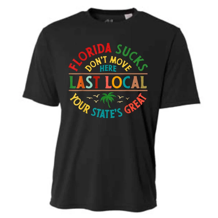 Florida Suckss Dont Move Here Last Local Funny Cooling Performance Crew T-Shirt