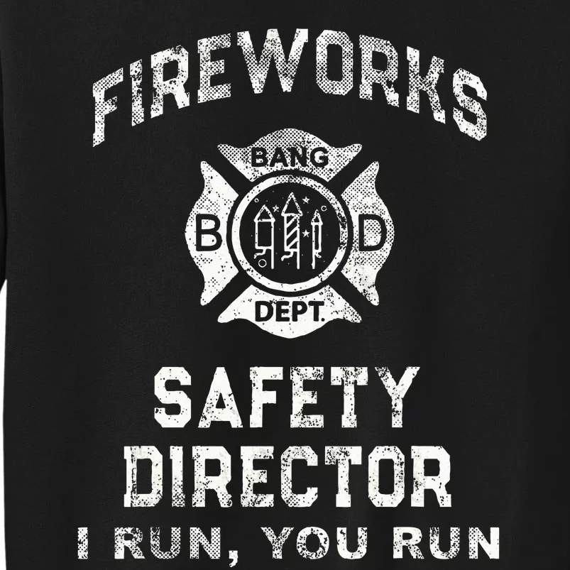 Fireworks Safety Director 4th Of July Firefighter Sweatshirt