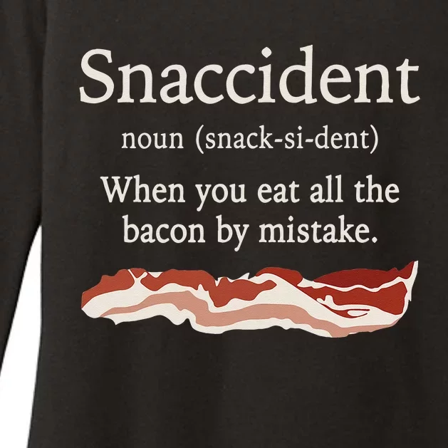 Funny Snaccident Definition Eat All The Bacon By Mistake Womens CVC Long Sleeve Shirt