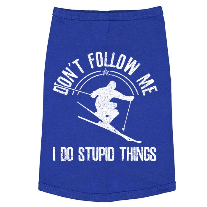 Funny Ski Don't Follow Me Skiing Freestyle Skier Gift Doggie Tank