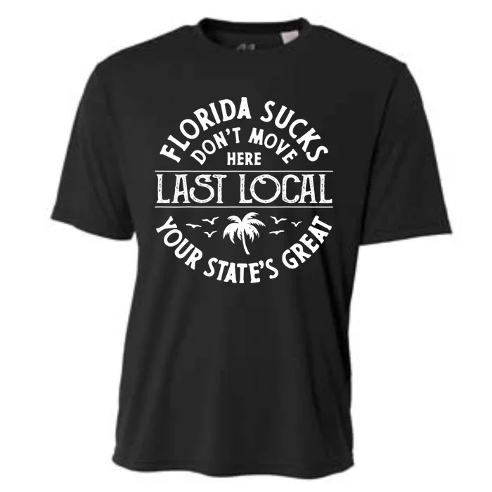 Florida Suckss Dont Move Here Last Local Funny Cooling Performance Crew T-Shirt