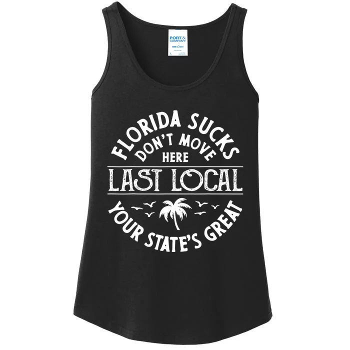 Florida Suckss Dont Move Here Last Local Funny Ladies Essential Tank