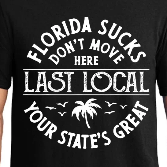 Florida Suckss Dont Move Here Last Local Funny Pajama Set