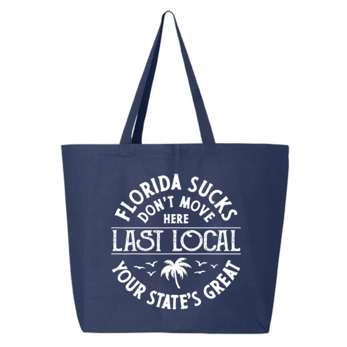 Florida Suckss Dont Move Here Last Local Funny 25L Jumbo Tote