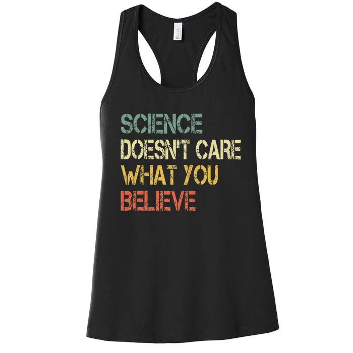 Funny Science DoesnT Care What You Believe Women's Racerback Tank