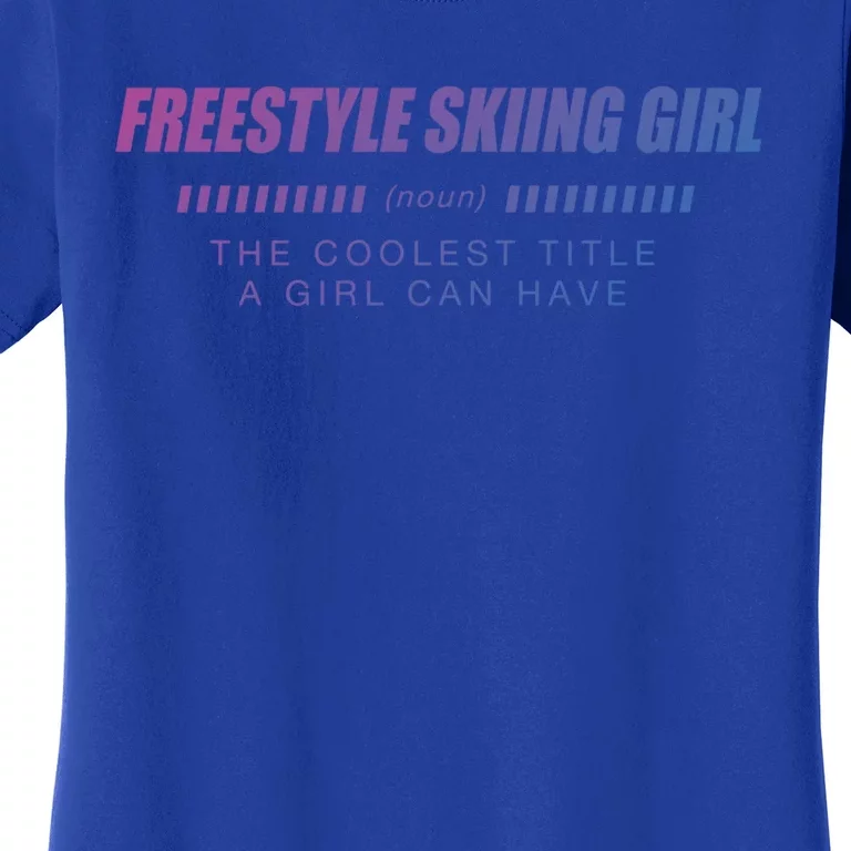 Freestyle Skiing Definition Freestyle Skier Funny Gift Women's T-Shirt