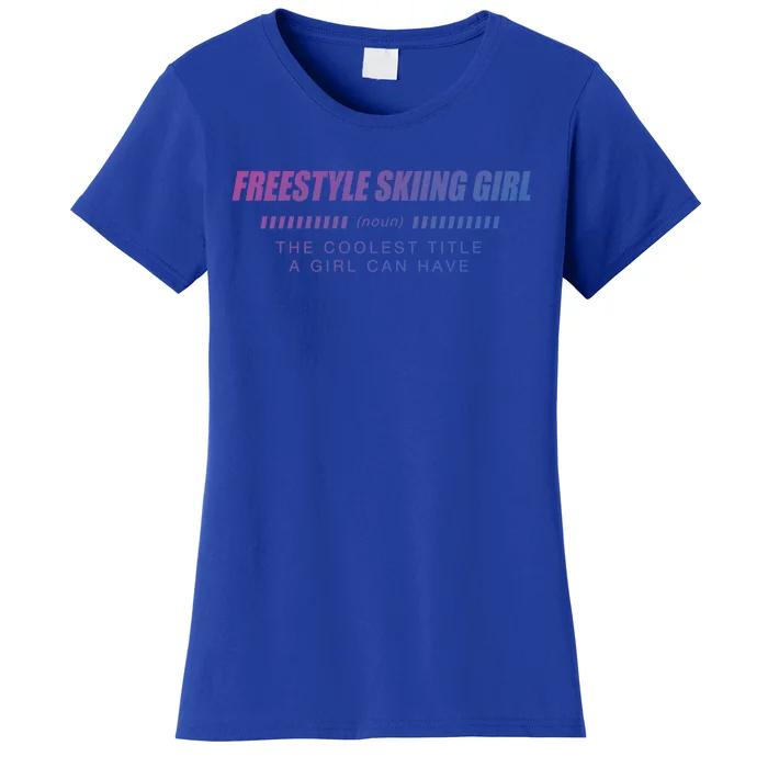 Freestyle Skiing Definition Freestyle Skier Funny Gift Women's T-Shirt