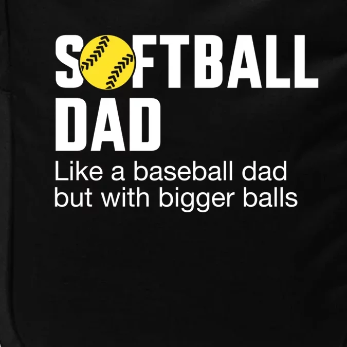 Funny Softball Dad For FatherS Day From Daughter Or Wife Funny Gift Impact Tech Backpack