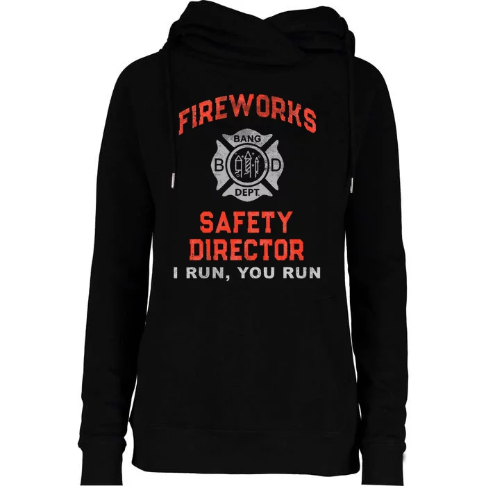 FIREWORKS SAFETY DIRECTOR I Run You Firefighter America Womens Funnel Neck Pullover Hood