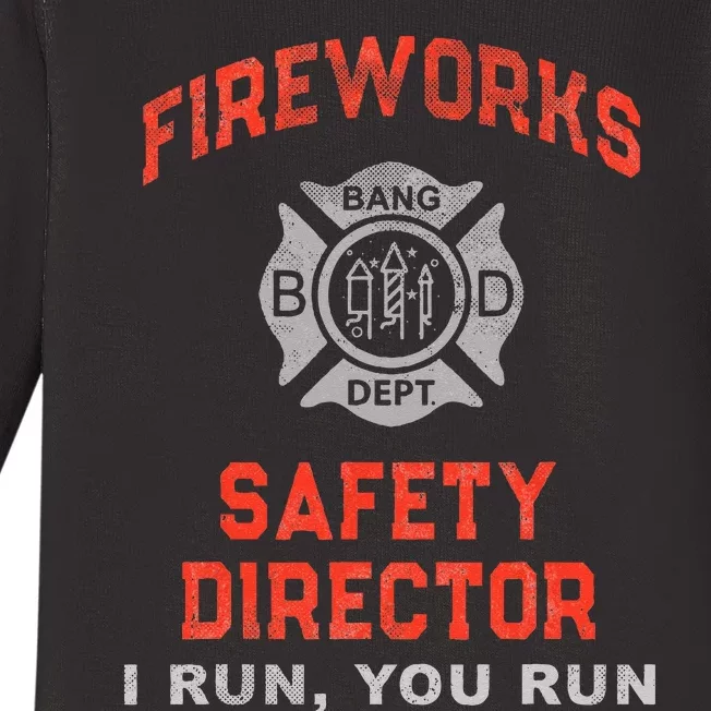 FIREWORKS SAFETY DIRECTOR I Run You Firefighter America Baby Long Sleeve Bodysuit