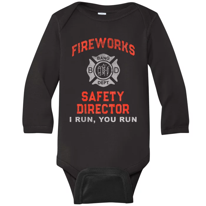 FIREWORKS SAFETY DIRECTOR I Run You Firefighter America Baby Long Sleeve Bodysuit